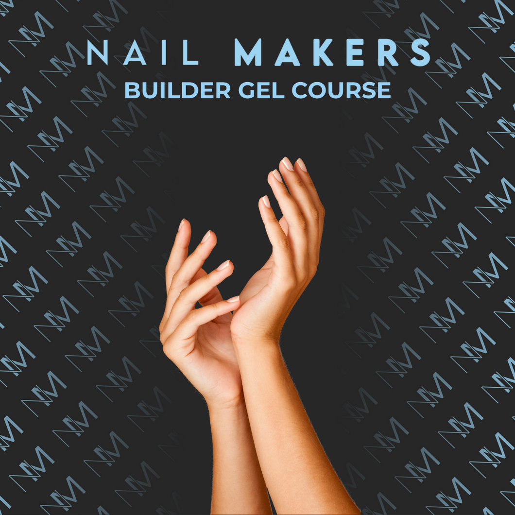 Nail Makers - Builder Gel Course